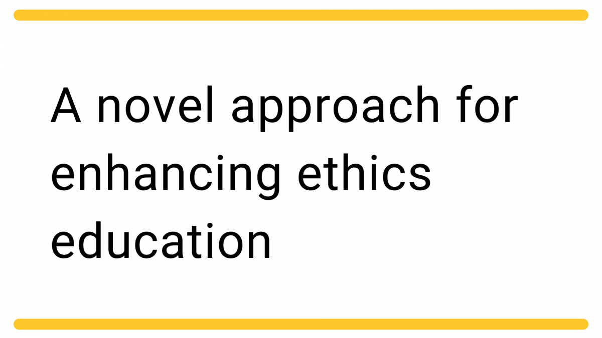 A novel approach for enhancing ethics education