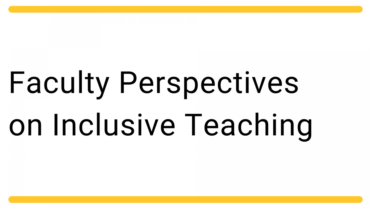 Faculty Perspectives on Inclusive Teaching