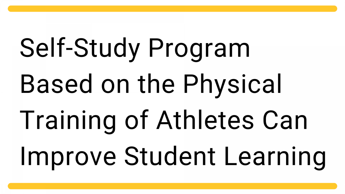 Self-Study Program Based on the Physical Training of Athletes Can Improve Student Learning
